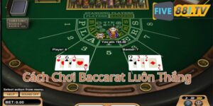 cach choi baccarat luon thang