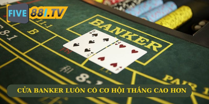 Cửa Banker là lựa chọn tối ưu vì xác suất thắng luôn cao hơn